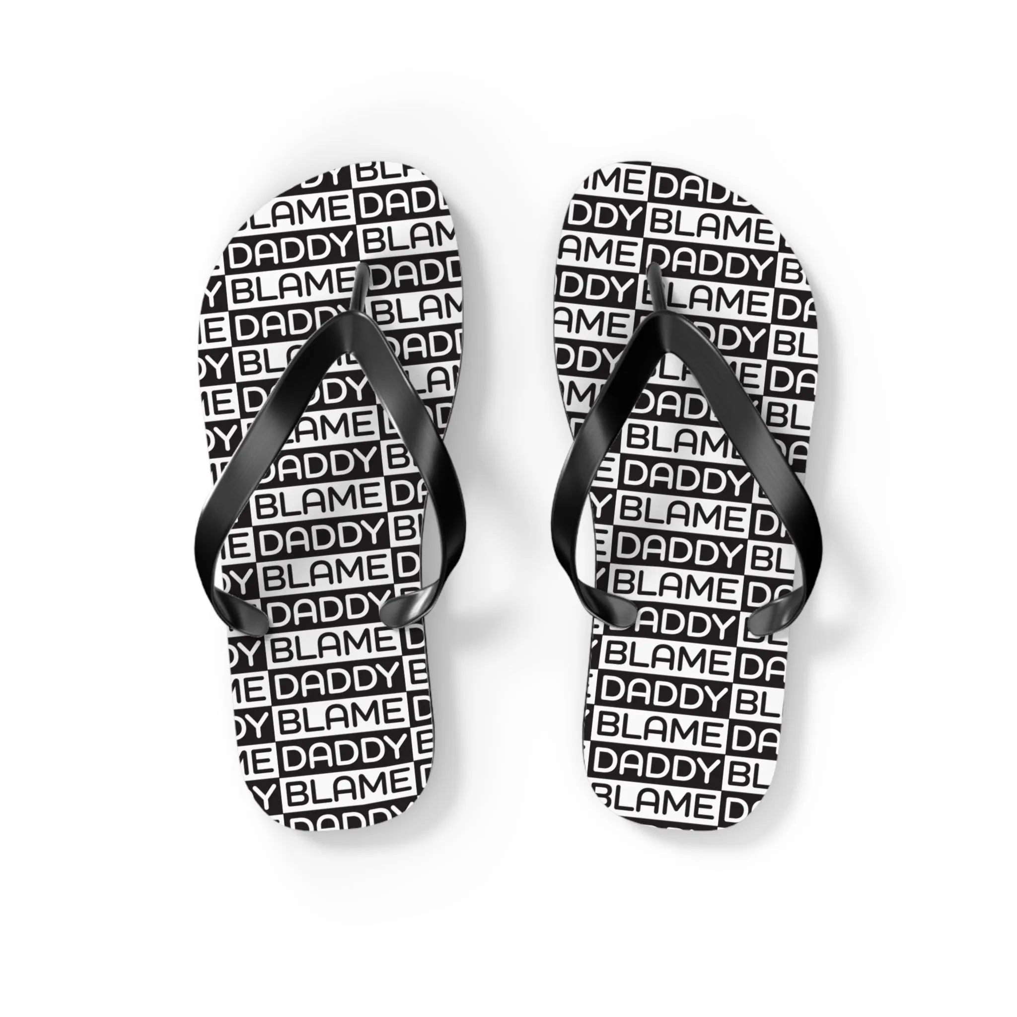 Blame Daddy Flip Flops