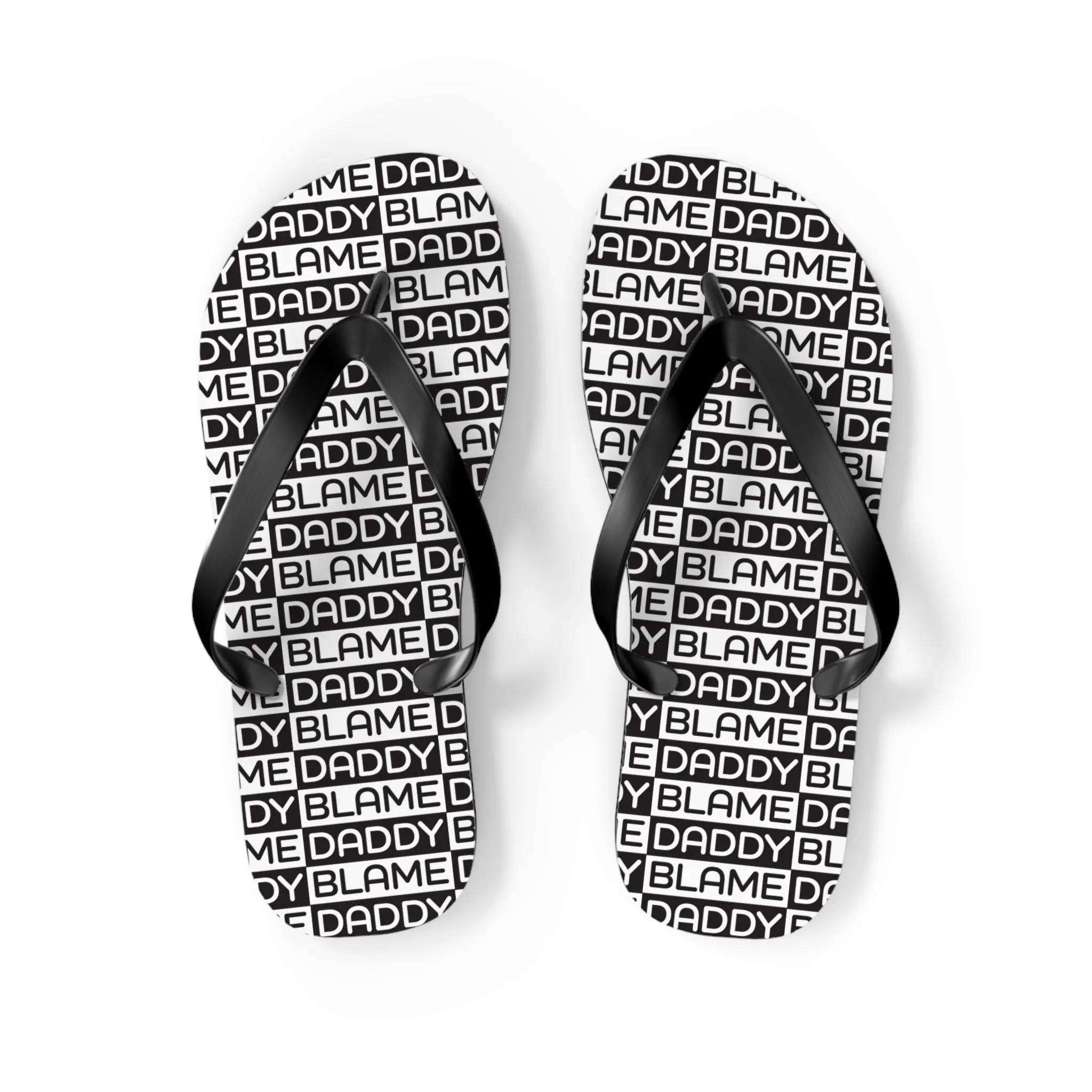 Blame Daddy Flip Flops