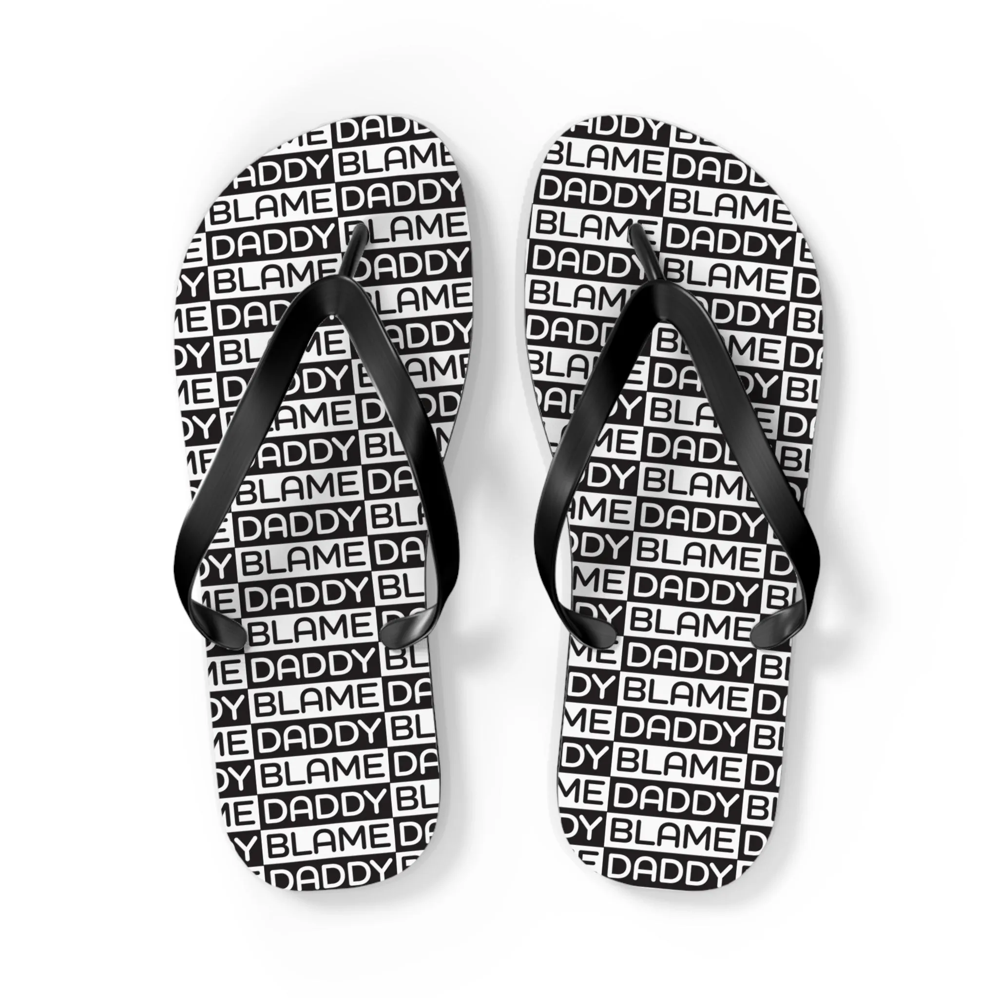 Blame Daddy Flip Flops